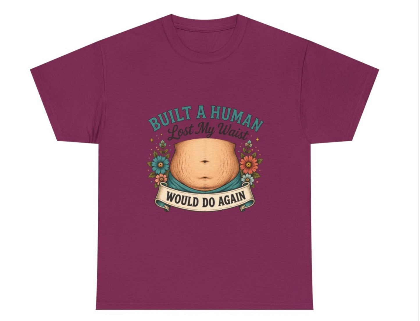 Built a Human Lost My Waist Would Do Again T-Shirt | Maternity Humor Baby Belly Design