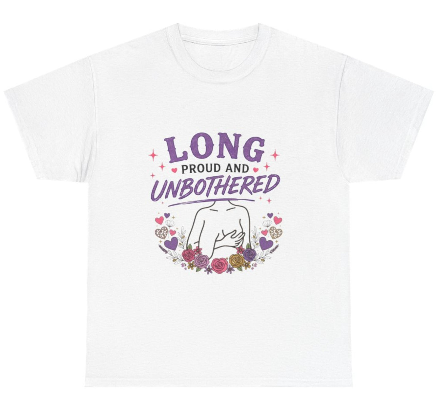Long Proud and Unbothered T-Shirt | Floral Illustration, Relaxed Vibes