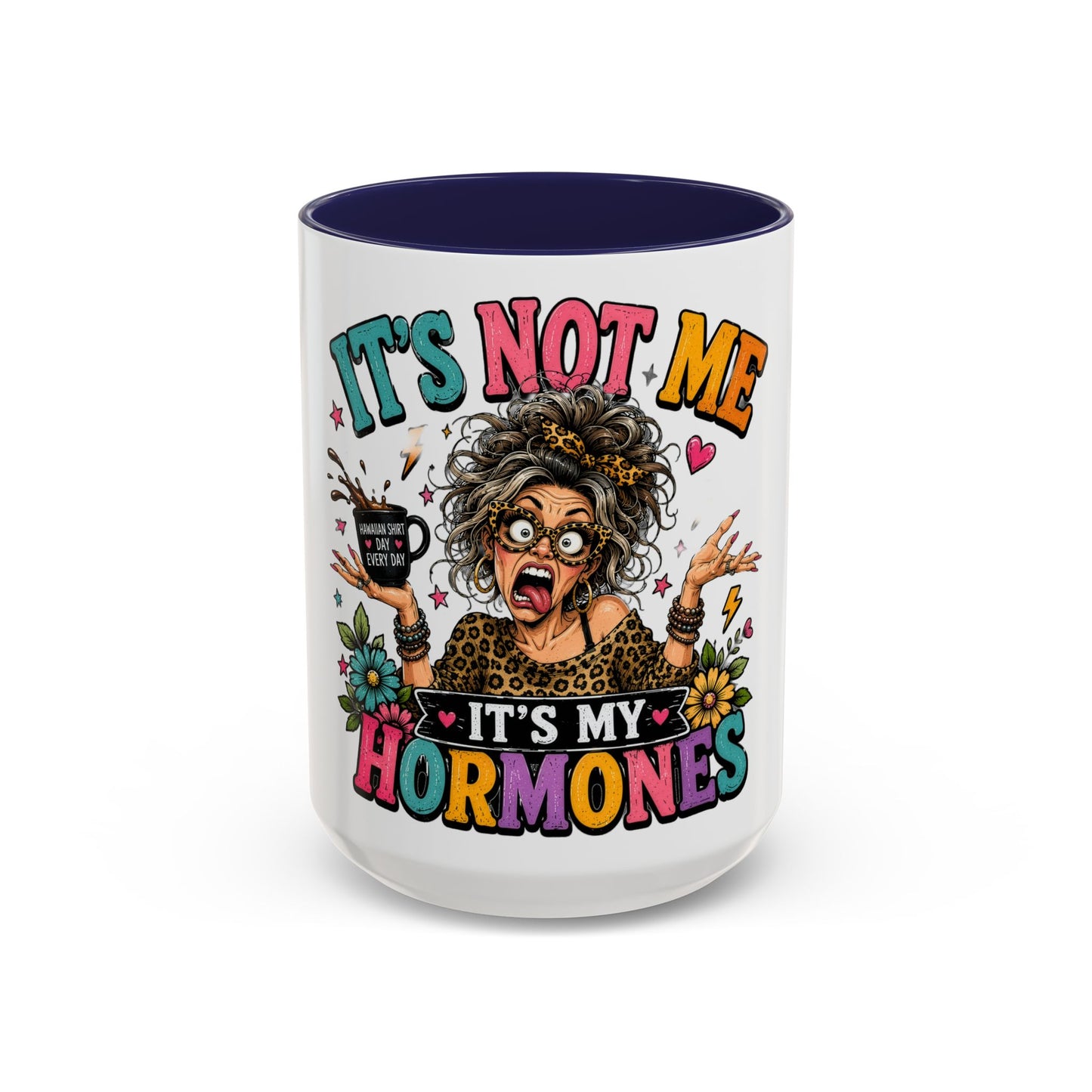 It's Not Me, It's My Hormones Coffee Mug — Funny Menopause Gift (11/15oz)
