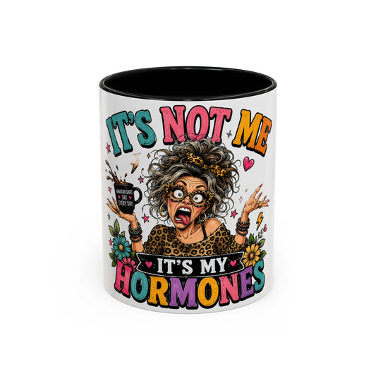 It's Not Me, It's My Hormones Coffee Mug — Funny Menopause Gift (11/15oz)