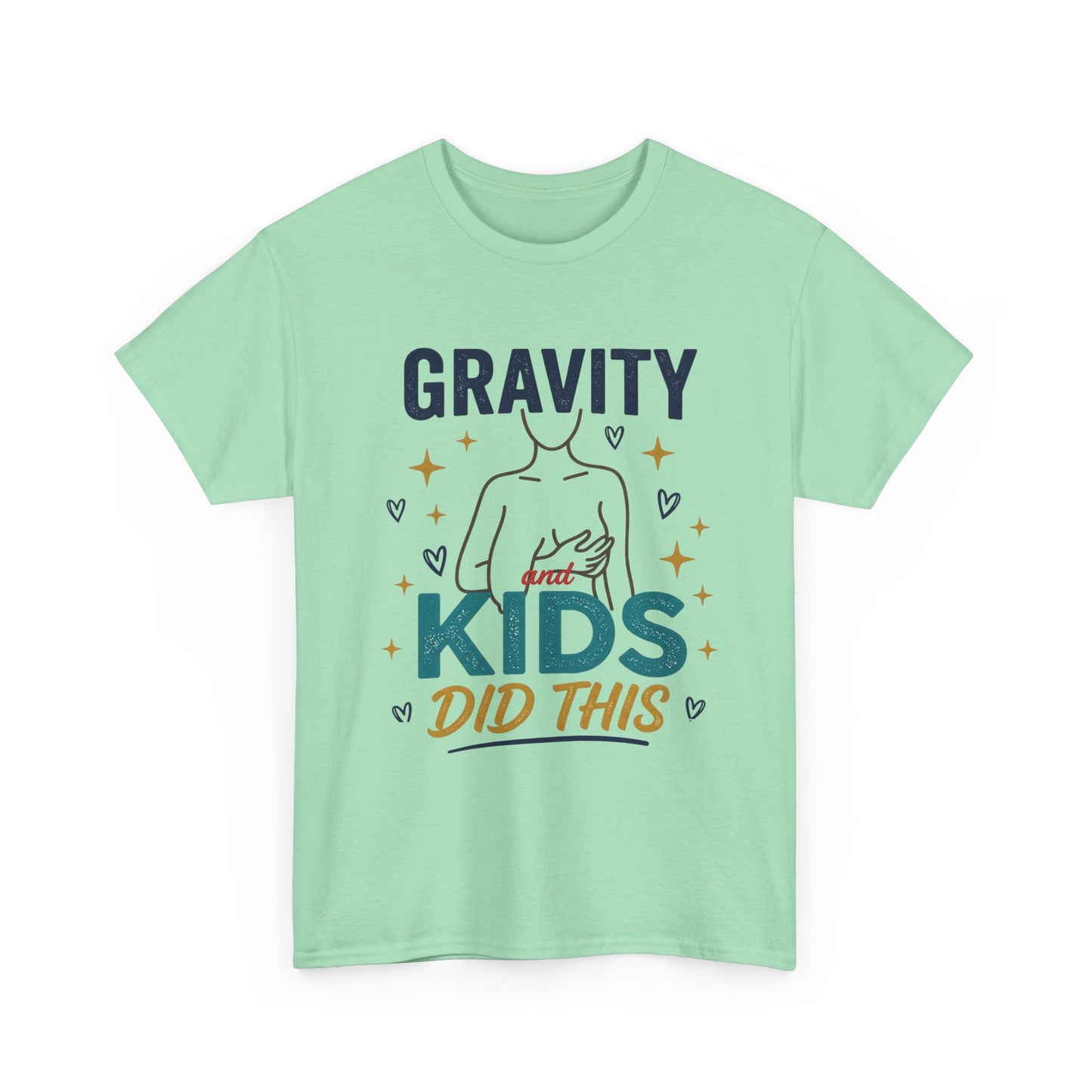 Gravity Kids Did This T-Shirt | Funny Mom Shirt, Postpartum Shirt