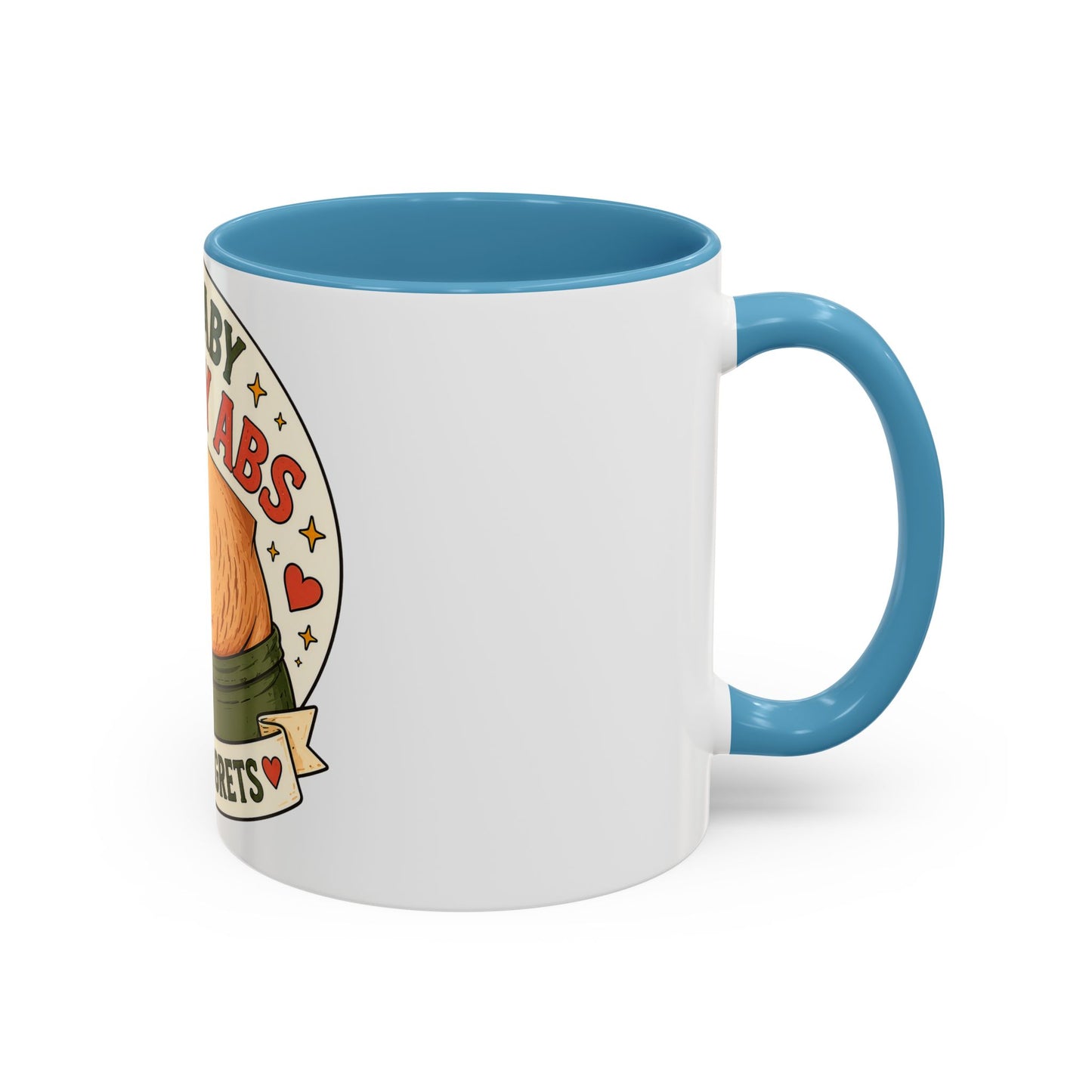 My Baby Ate My Abs Coffee Mug — 'Zero Regrets' Postpartum Mom Gift (11/15oz)
