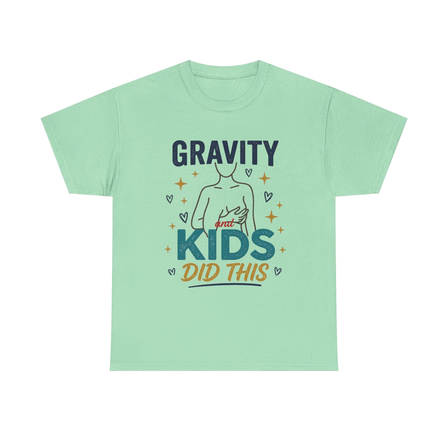 Gravity Kids Did This T-Shirt | Funny Mom Shirt, Postpartum Shirt