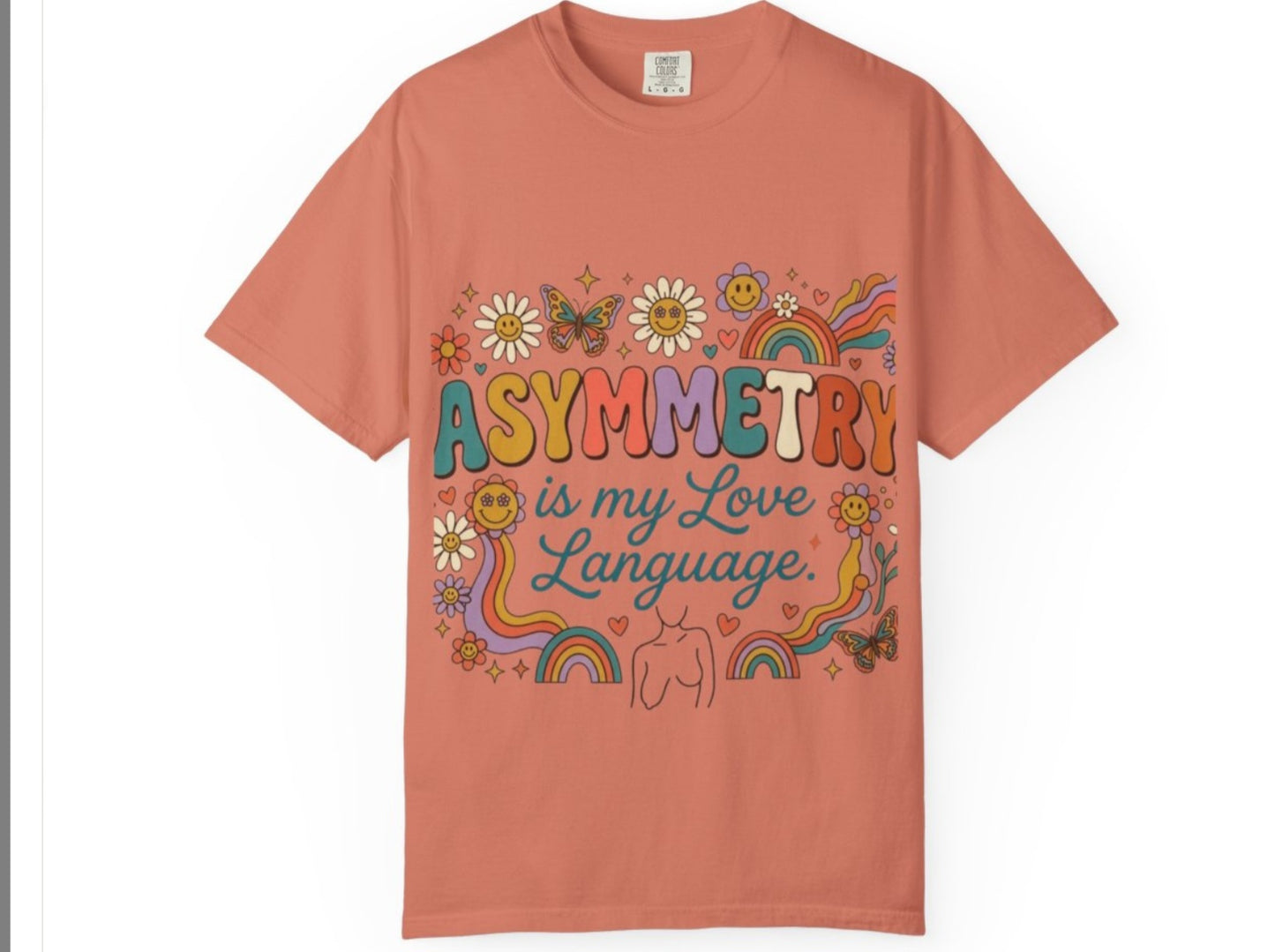 Asymmetry Is My Love Language T-Shirt | Retro Floral Rainbow Design