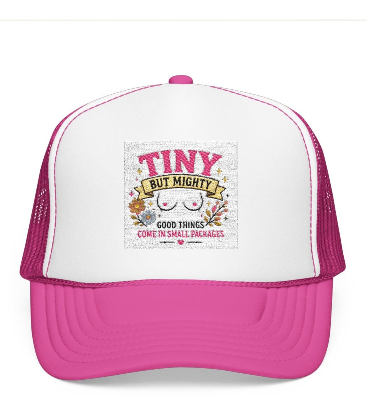 Tiny But Mighty design Foam Trucker Hat | cute floral graphic, pink mesh