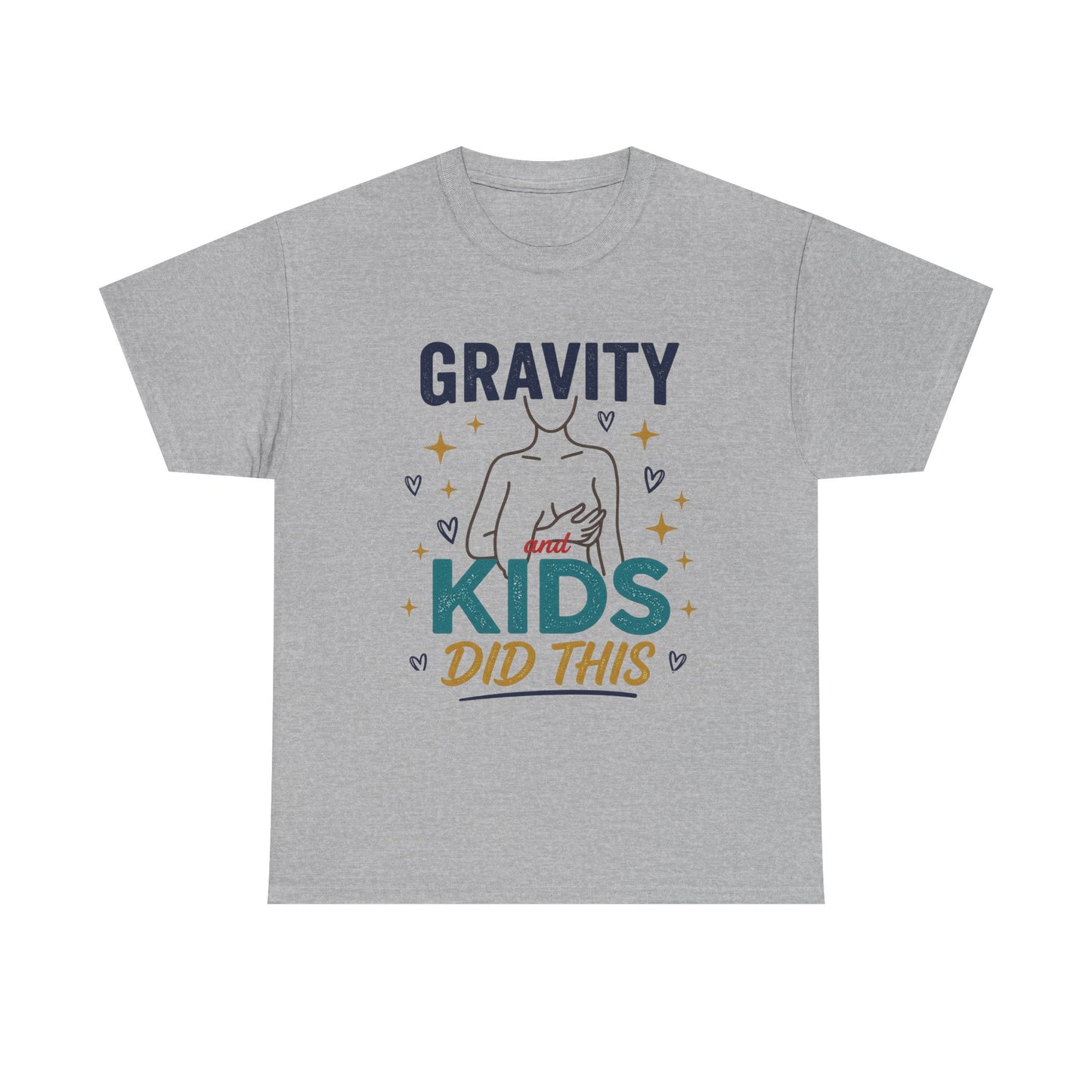 Gravity Kids Did This T-Shirt | Funny Mom Shirt, Postpartum Shirt
